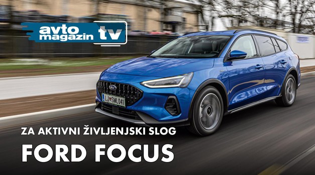 Ford Focus, auto koji postaje pomalo i crossover - Avto Magazin TV